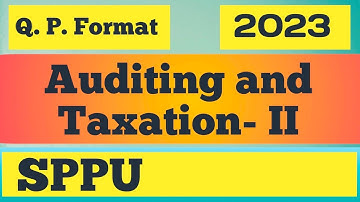 TYBCOM || Question Paper Format || SPPU || 2023 Exam || Auditing and Taxation- II ||