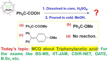 MCQ about Triphenylacetic acid: For exams like BS-MS, IIT-JAM, CSIR-NET, GATE, BARC, B.Sc, M.Sc etc.