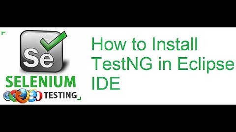 TestNG Class 3: How to Install TestNG in Eclipse IDE