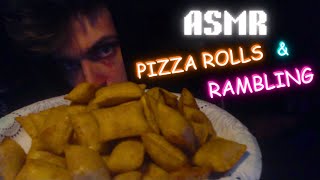 ASMR Chill Rambling & Eating Pizza Rolls (Whispering & Chewing)