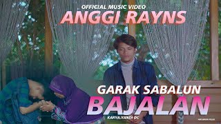 GARAK SABALUN BAJALAN - ANGGI RAYNS (OFFICIAL MUSIC VIDEO) LAGU MINANG TERBARU 2024
