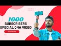 First thousand subscribers special  1k qna  nk bansriar