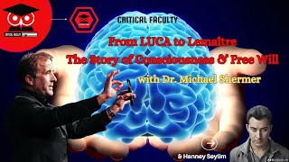 From LUCA to Lemaître The Story of Consciousness \& Free Will with Dr Michael Shermer
