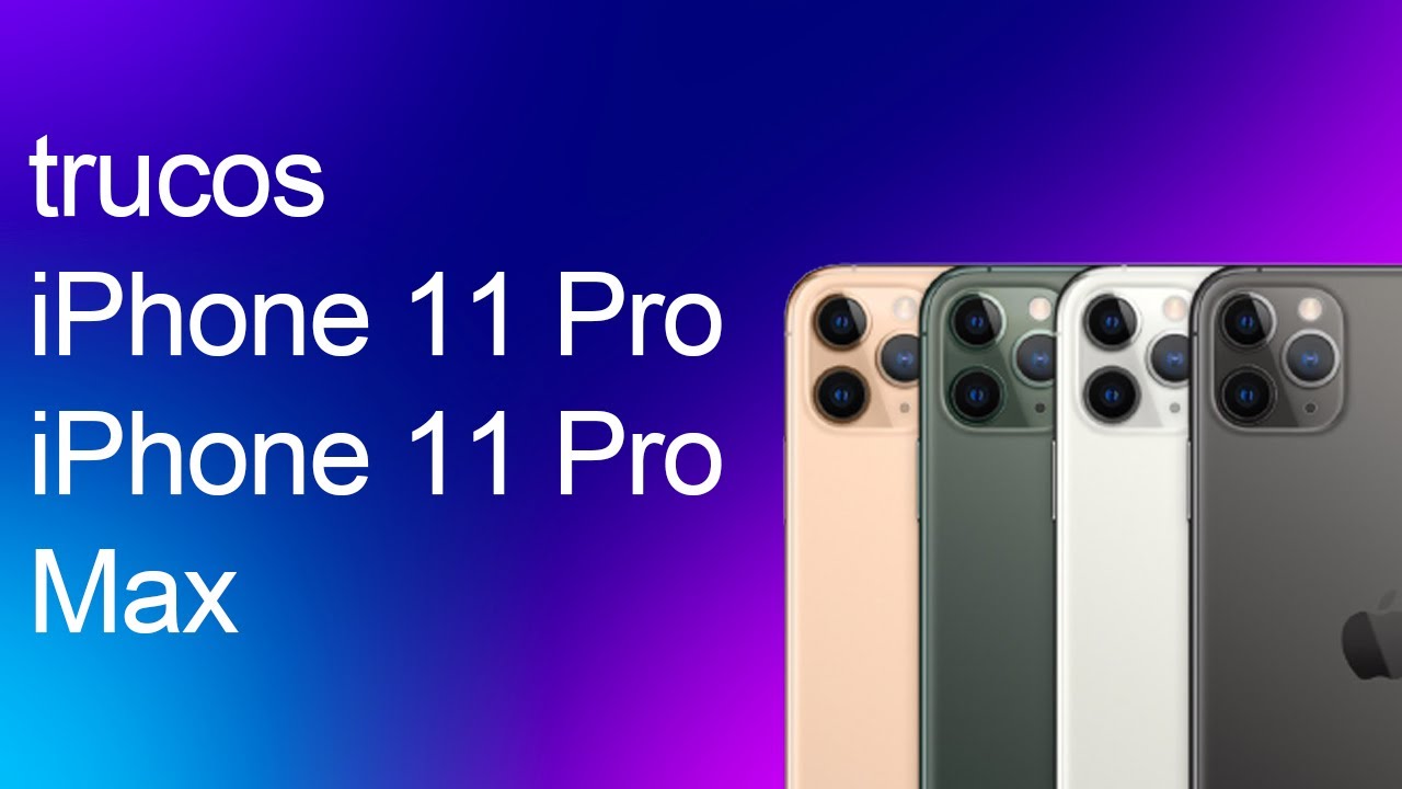 PRUEBA estos trucos para tu iPhone 11 Pro y iPhone 11 Pro Max - YouTube