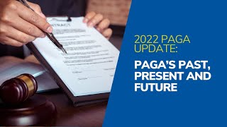 2022 PAGA Update: PAGA’s Past, Present and Future