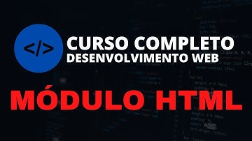 CURSO DESENVOLVIMENTO WEB COMPLETO - HTML AULA #0