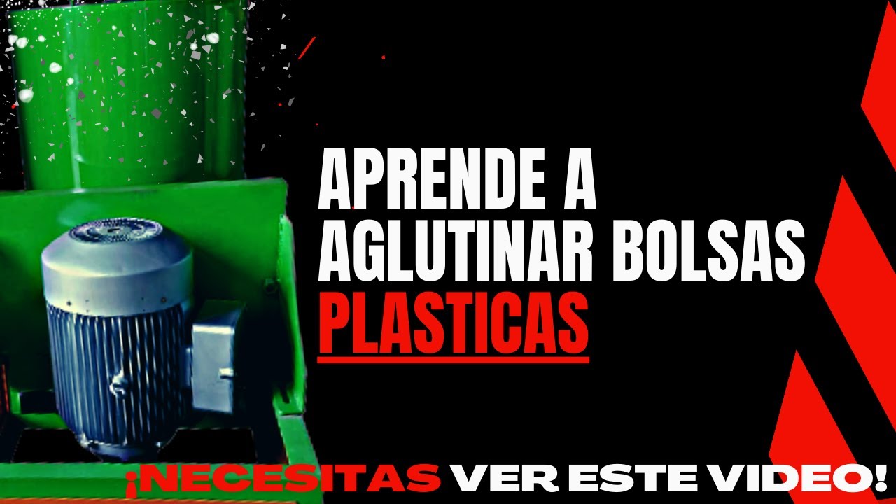 APRENDE A AGLUTINAR BOLSAS PLASTICAS, AGLUTINADORA