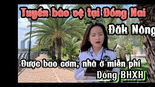 Việc làm bảo vệ tại Đăk Nông và Đồng Nai, được bao cơm 3 bữa, có nhà ở miễn phí