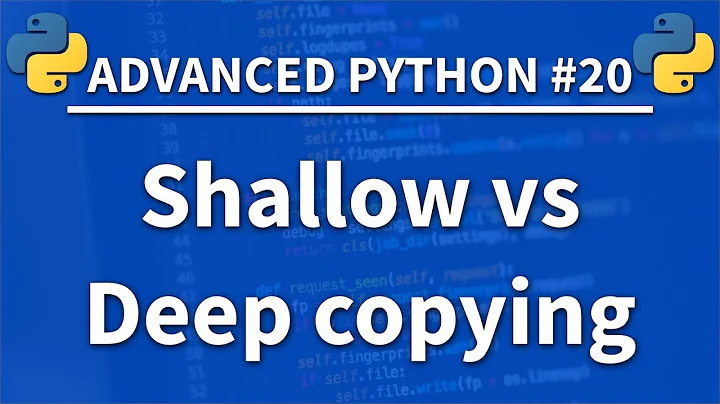 Shallow vs Deep Copying in Python - Advanced Python 20 - Programming Tutorial