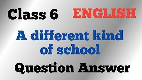 A Different kind of School Question Answer || Class 6 English Chapter 5  all Question Answer 📚🗒️.
