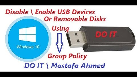 Disable \ Enable USB Storage Or Removable Disks by Using the Group Policy Editor On Windows 10