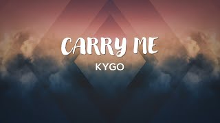 Kygo - Carry Me Lyrics