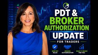 PDT & Broker Authorization Update for Traders