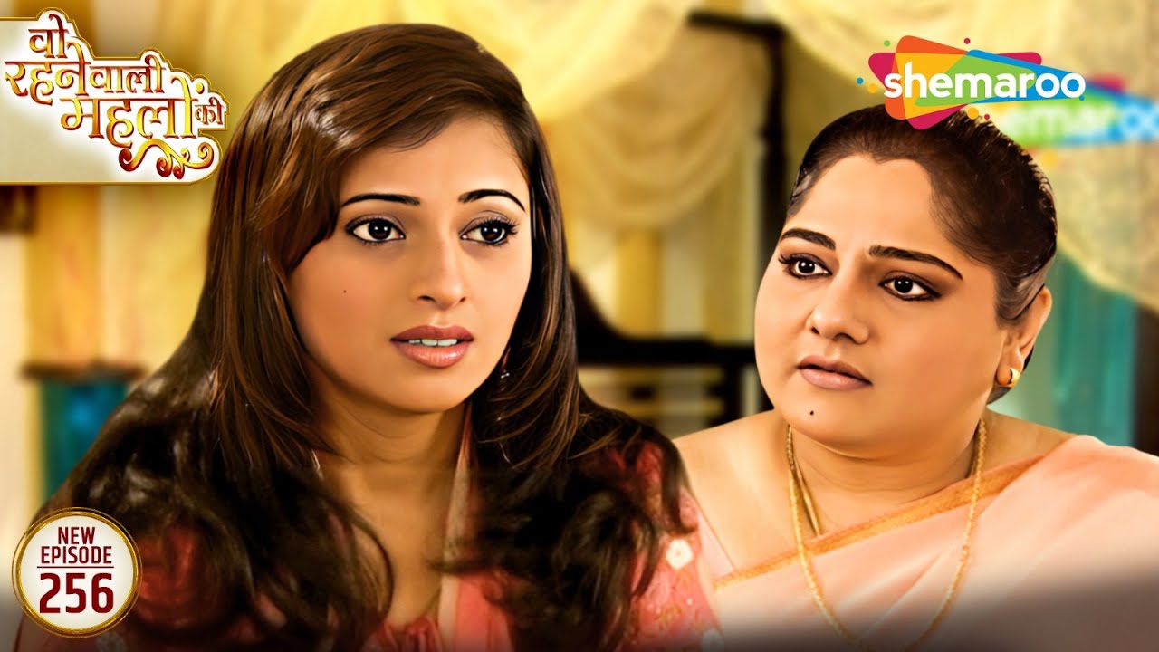 Woh Rehne Waali Mehlon Ki New Episode 256 | परी हार गई | Family Drama | Hindi Tv Serial