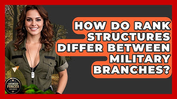How Do Rank Structures Differ Between Military Branches? - Armed Forces Insider