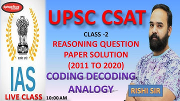 CLASS_2  UPSC CSAT Paper solution (2011 to 2020) Topic -Coding Decoding,  Analogy