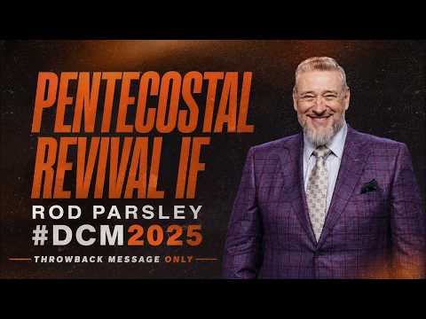 Pentecostal Revival If - Rod Parsley - #DCM2025 Throwback