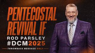 Pentecostal Revival If - Rod Parsley - #DCM2025 Throwback