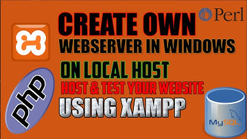 XAMPP- How To Create Own Webserver & Host Web Page In Windows On LocalHost