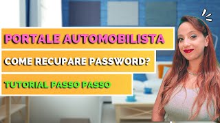 Come recuperare la password del PORTALE DELL'AUTOMOBILISTA ?