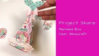 Project Share: Mermaid Box feat. Alinacraft
