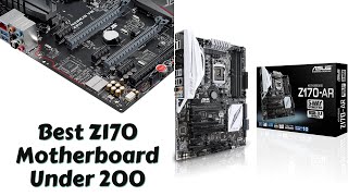 Best Z170 Motherboard Under 200 - Top 5 Motherboards under Your Budget
