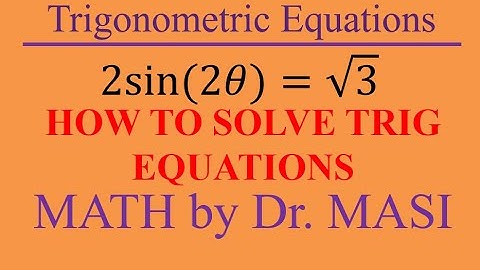 How to Solve Trigonometric Equations 2sin(2x)=root3, Solving Trig Equations, Trigonometry