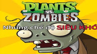 Plants vs Zombie Nhưng chế độ SIÊU KHÓ( Phần 1)