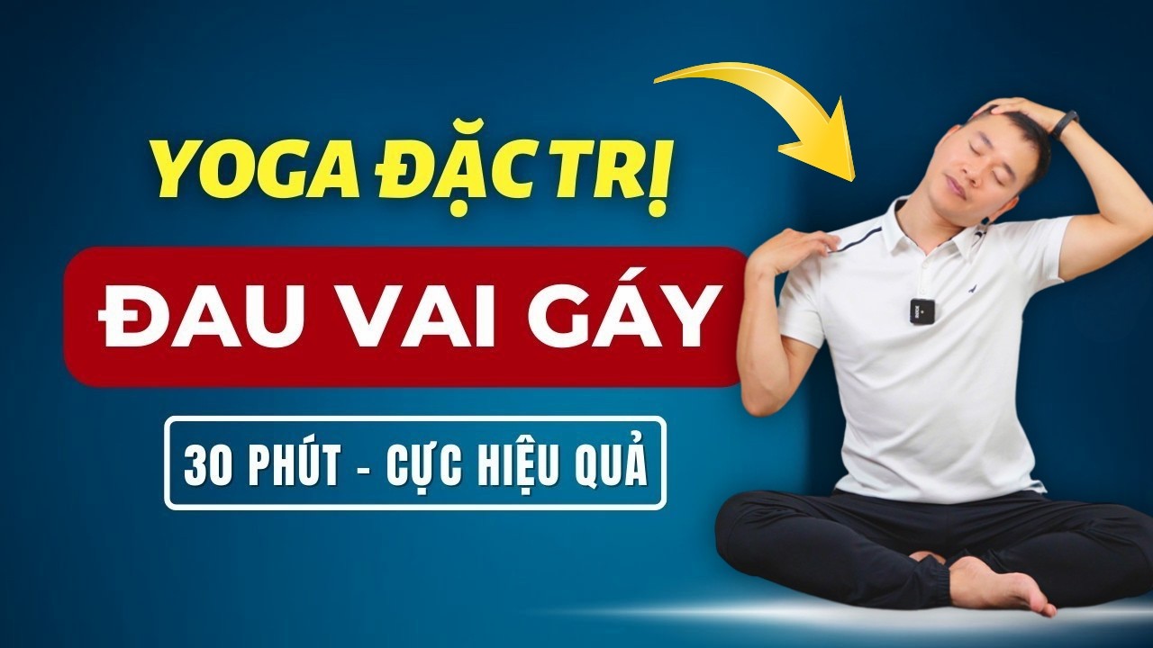 Yoga Đặc Trị Đau Cổ Vai Gáy, Hết Ngay Tê Đau Khớp Vai Cánh Tay | Hải Ninh Yoga