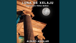 Video thumbnail of "Álvaro Aguilar - Luna de Xelaju"