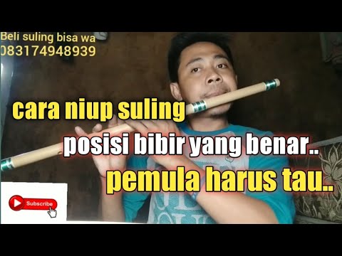 cara niup suling buat pemula...trik bibir biar bunyi suling merdu...