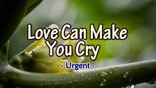 Love Can Make You Cry - KARAOKE VERSION - as popularized by Urgent