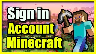 How To Sign Into Microsoft Account In Minecraft (Easy Method)