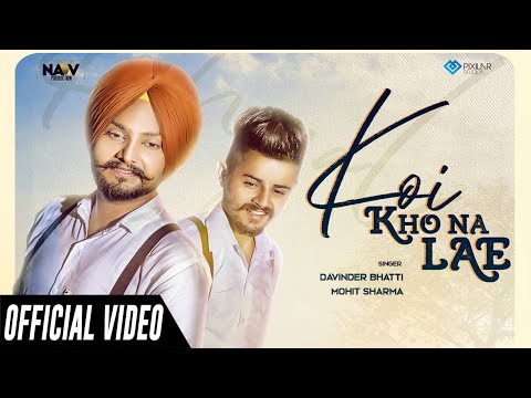 koi-kho-na-lae-(official-video)-|-davinder-bhatti,-mohit-sharma-ft.-vicky-rana-|-latest-songs-2019