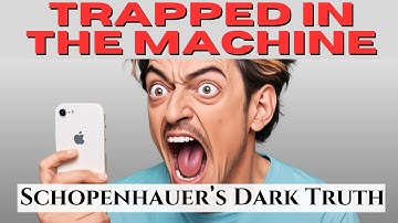 The HIDDEN MACHINE Designed To Make You MISERABLE (Schopenhauer