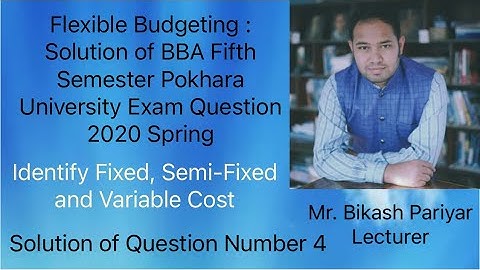 Flexible Budgeting : Solution of BBA Fifth Pokhara University Exam Question 2020 Spring