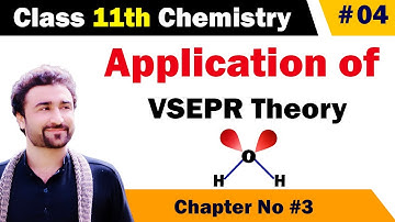 Application of Valence shell Electron Pair repulsion Theory || Application of VSEPR Theory