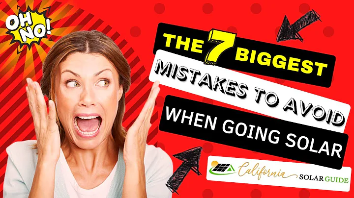 The 7 Biggest Mistakes To Avoid When Going Solar
