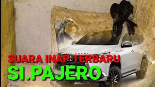 suara inap terbaru (SI.PAJERO)