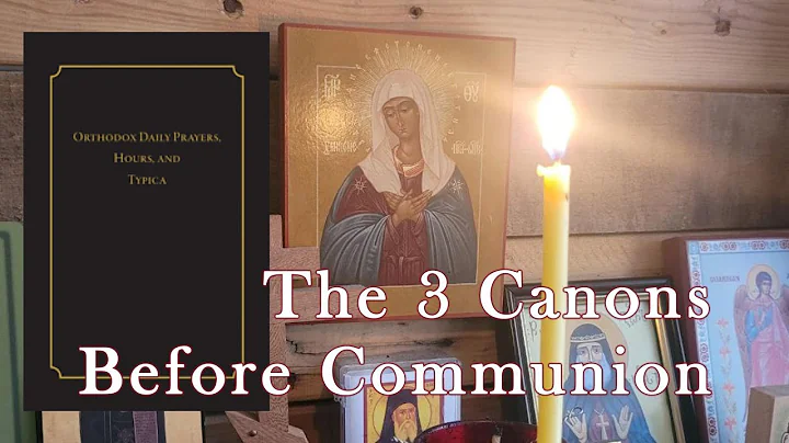 3 Canons Before Communion