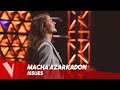 Julia Michaels - 'Issues' ● Macha Azarkadon | Blinds | The Voice Belgique Saison 9