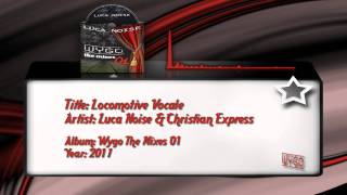 Luca Noise & Christian Express - Locomotive Vocale