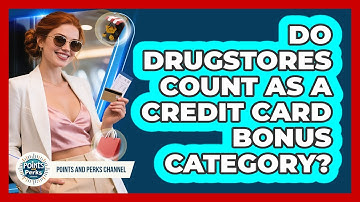 Do Drugstores Count As A Credit Card Bonus Category?