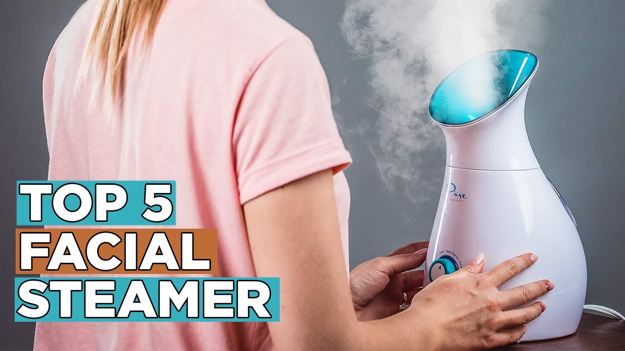 Top 5 Best Facial Steamer 2022