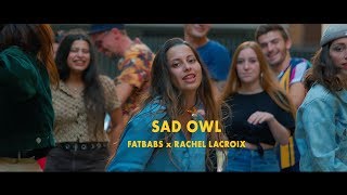 Fatbabs - Sad Owl Ft. Rachel Lacroix