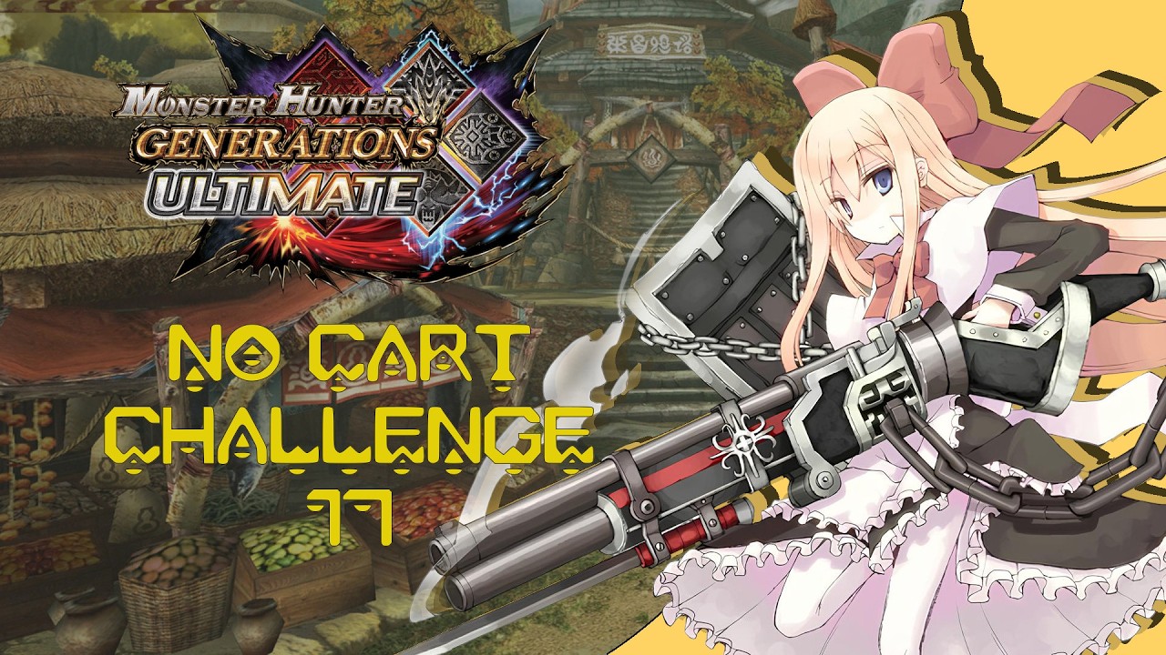 MHGU - No Cart Challenge #17 | Unedited