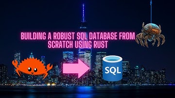 Building a Robust SQL Database from Scratch using Rust