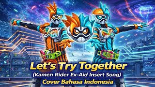 Download lagu Let's Try Together (Kamen Rider Ex-Aid Insert Song) - Cover Bahasa Indonesia