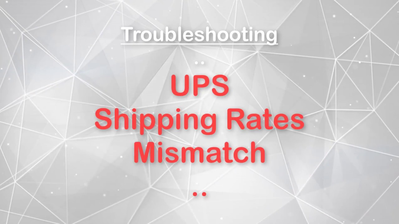 Troubleshoot - Not Getting Accurate UPS Shipping Rates using