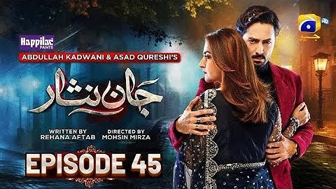 Jaan Nisar Full Episode 45 [ Eng Sub ] - 14th August 2024 | Jaan Nisar Ep 45
